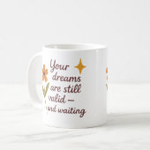Your dreams are still valid and waiting - Mug Kaffeetasse (Vorderseite Links)