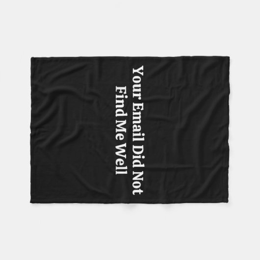 Your Email Did Not Find Me Well Fleecedecke (Vorderseite (Horizontal))