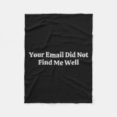 Your Email Did Not Find Me Well Fleecedecke (Vorderseite)