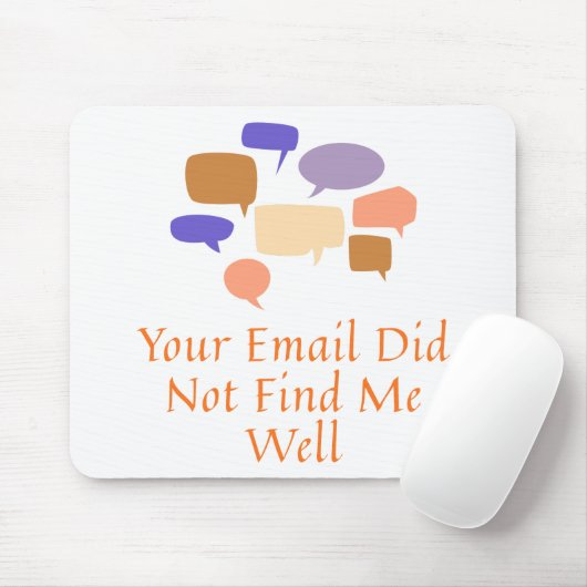 Your Email Did Not Find Me Well Mousepad (Mit Mouse)