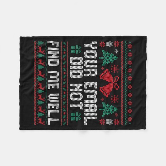 Your Email Did Not Find Me Well Ugly Christmas Off Fleecedecke (Vorderseite (Horizontal))