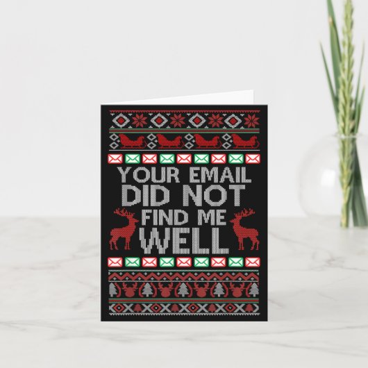 Your Email Did Not Find Me Well Ugly Christmas Off Karte (Vorderseite)