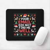 Your Email Did Not Find Me Well Ugly Christmas Off Mousepad (Mit Mouse)