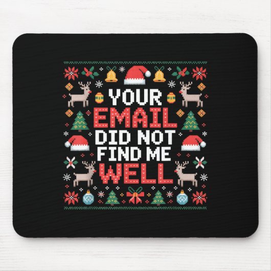 Your Email Did Not Find Me Well Ugly Christmas Off Mousepad (Vorne)