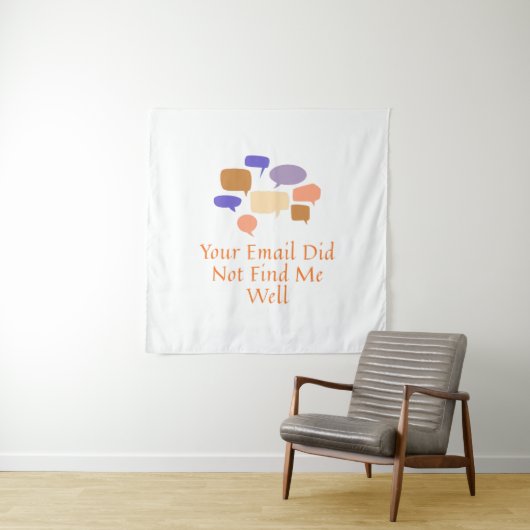 Your Email Did Not Find Me Well Wandteppich (Beispiel)