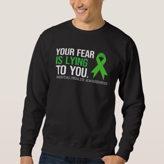 Your Fear Is Lying to you Shirt Mental Health Awar (Vorderseite)