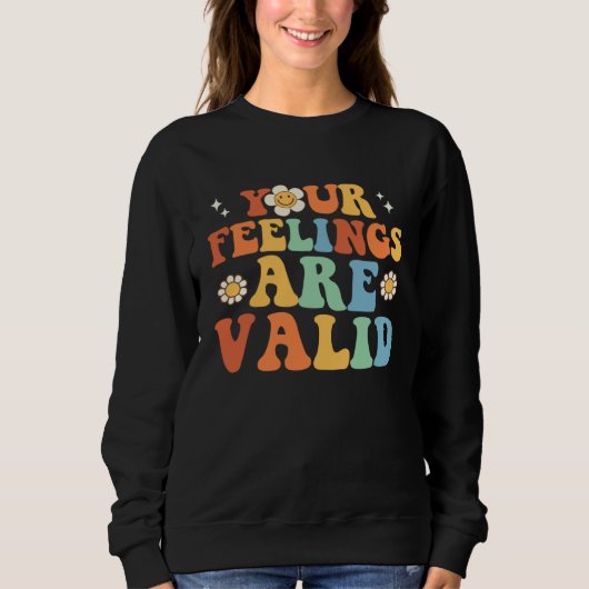Your Feelings Are Valid Cute Retro Mental Health A Sweatshirt (Vorderseite)