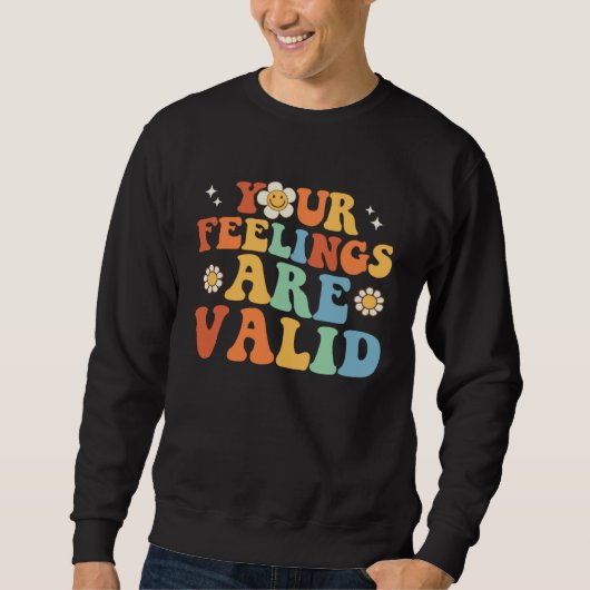 Your Feelings Are Valid Cute Retro Mental Health A Sweatshirt (Vorderseite)
