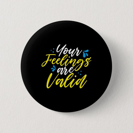 Your Feelings Are Valid - Mental Health Awareness  Button (Vorderseite)