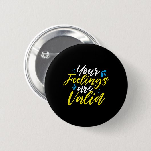 Your Feelings Are Valid - Mental Health Awareness Button (Vorne & Hinten)