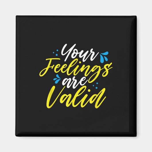 Your Feelings Are Valid - Mental Health Awareness  Magnet (Vorne)