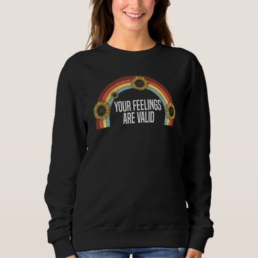 Your Feelings Are Valid Mental Health Awareness Ra Sweatshirt (Vorderseite)