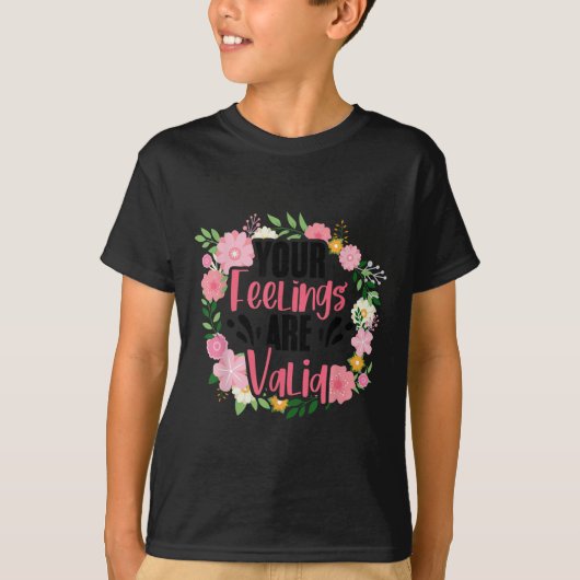 Your Feelings Are Valid Mental Health People With T-Shirt (Vorderseite)