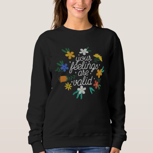 Your Feelings Are Valid  Women Mental Health Aware Sweatshirt (Vorderseite)