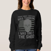 Your First Mistake Thinking I Was One Of The Sheep Sweatshirt (Vorderseite)