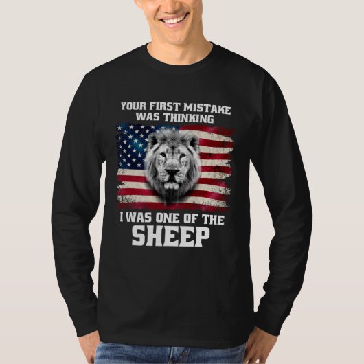 Your First Mistake Was Thinking I Was One Of The S T-Shirt (Vorderseite)