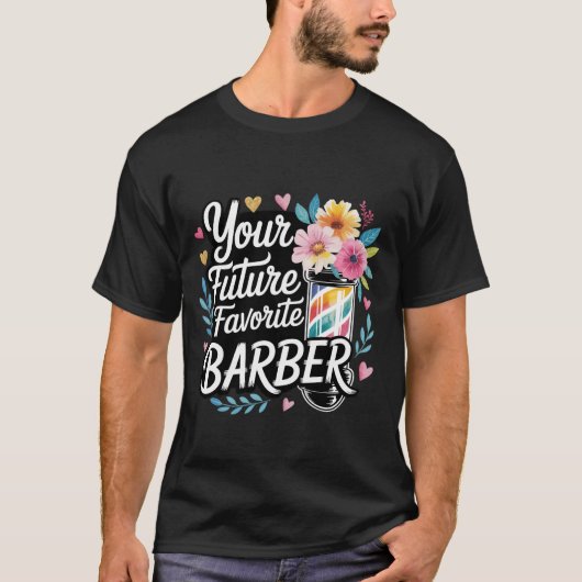 Your Future Favorite Barber Cut Hairstylist Expert T-Shirt (Vorderseite)