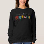 Your Future Is Bright Back To School  Teacher Retr Sweatshirt (Vorderseite)