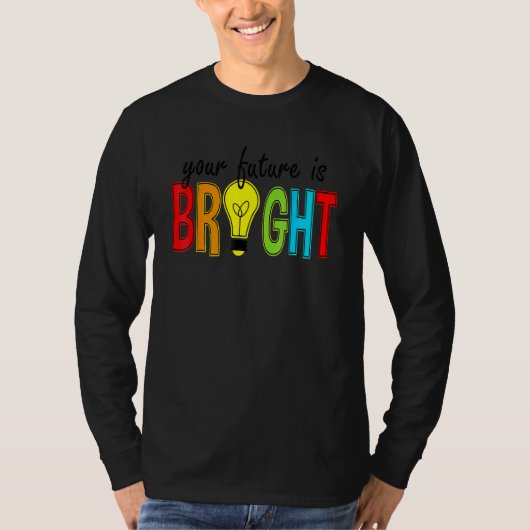 Your Future Is Bright Back To School  Teacher T-Shirt (Vorderseite)