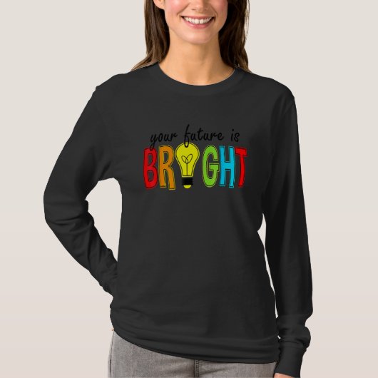 Your Future Is Bright Back To School Teacher T-Shirt (Vorderseite)