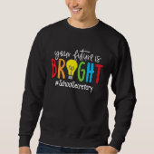 Your Future Is Bright School Secretary Sweatshirt (Vorderseite)