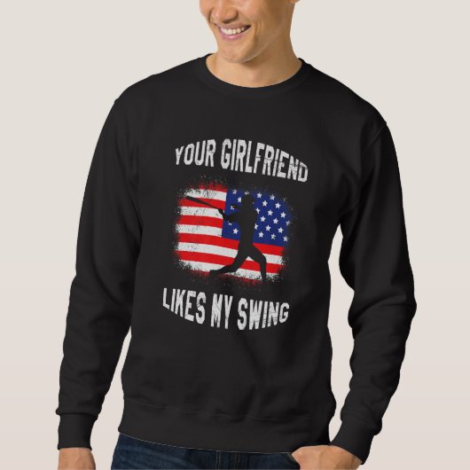 Your Girlfriend Likes My Swing Baseball Sweatshirt (Vorderseite)
