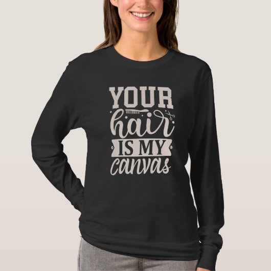 Your Hair Is My Canvas T-Shirt (Vorderseite)