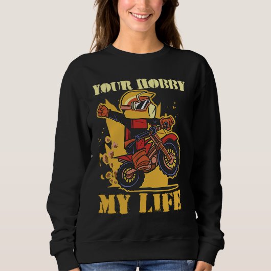 Your Hobby My Life Enduro Motocross Sweatshirt (Vorderseite)