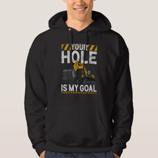 Your Hole Is My Goal   Construction Worker & Const Hoodie (Vorderseite)