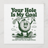 Your Hole Is My Goal Funny Golf Golfing Golfer Einladung (Vorderseite)