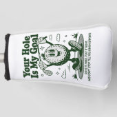 Your Hole Is My Goal Funny Golf Golfing Golfer  Headcover (Vorderseite)