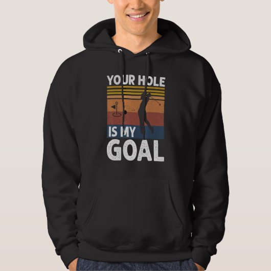 Your Hole Is My Goal Golf Player Golfing Humor Pun Hoodie (Vorderseite)