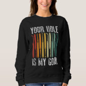 Your Hole Is My Goal Locksmith Lock Picking Lock P Sweatshirt (Vorderseite)