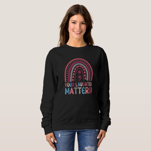 Your Laughter Matters Boho Rainbow Semicolon Sweatshirt (Vorne ganz)