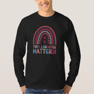 Your Laughter Matters Boho Rainbow Semicolon T-Shirt