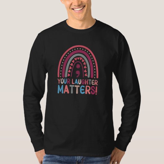 Your Laughter Matters Boho Rainbow Semicolon T-Shirt (Vorderseite)