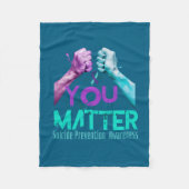 Your Life Choose To Keep On Going Suicide Preventi Fleecedecke (Vorderseite)