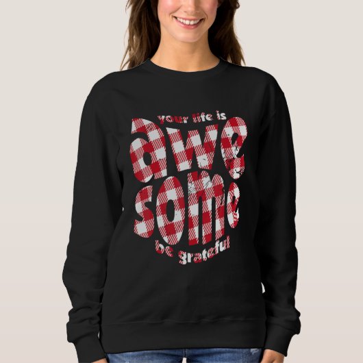 Your Life Is Awesome Buffalo Plaid Motivation Quot Sweatshirt (Vorderseite)