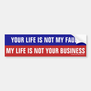 Your Life Is Not My Fault My Life Is Not Your Biz Autoaufkleber