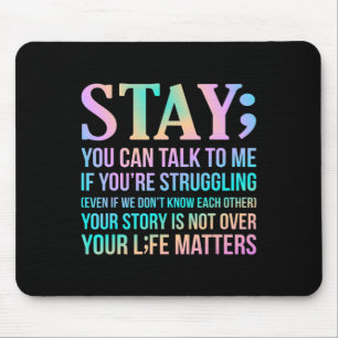 Your Life Matters Happy Suicide Awareness Support Mousepad