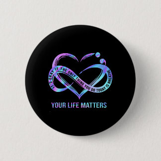 Your Life Matters Suicide Prevention Awareness Button