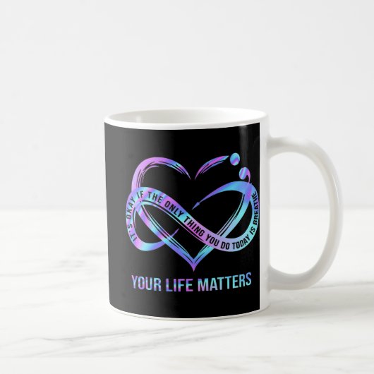 Your Life Matters Suicide Prevention Awareness Kaffeetasse (Rechts)