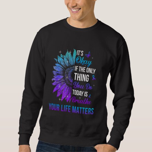 Your Life Matters Suicide Prevention Awareness Men Sweatshirt (Vorderseite)