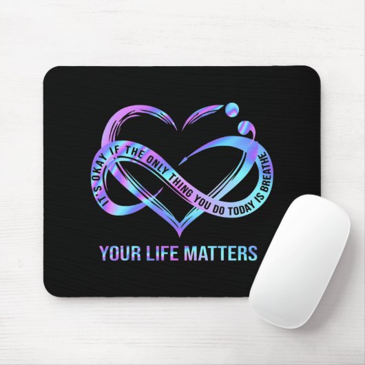 Your Life Matters Suicide Prevention Awareness Mousepad (Mit Mouse)