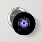 Your Life Problems Suicide Prevention Awareness Da Button (Vorne & Hinten)