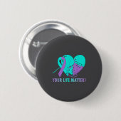 Your Life S Suicide Prevention Awareness Teal And  Button (Vorne & Hinten)