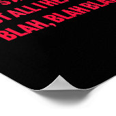 Your Lips Are Moving But All I Hear Is Blah Blah B Poster (Ecke)