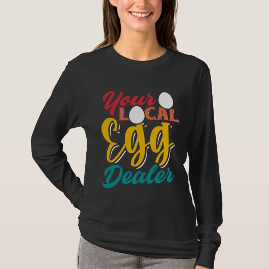 Your Local Egg Dealer   Egg Inflation Chicken Farm T-Shirt (Vorderseite)