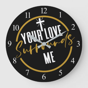 Your Love Surrounds Me Große Wanduhr