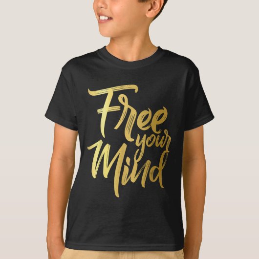 Your Mind Golden Quote T-Shirt (Vorderseite)